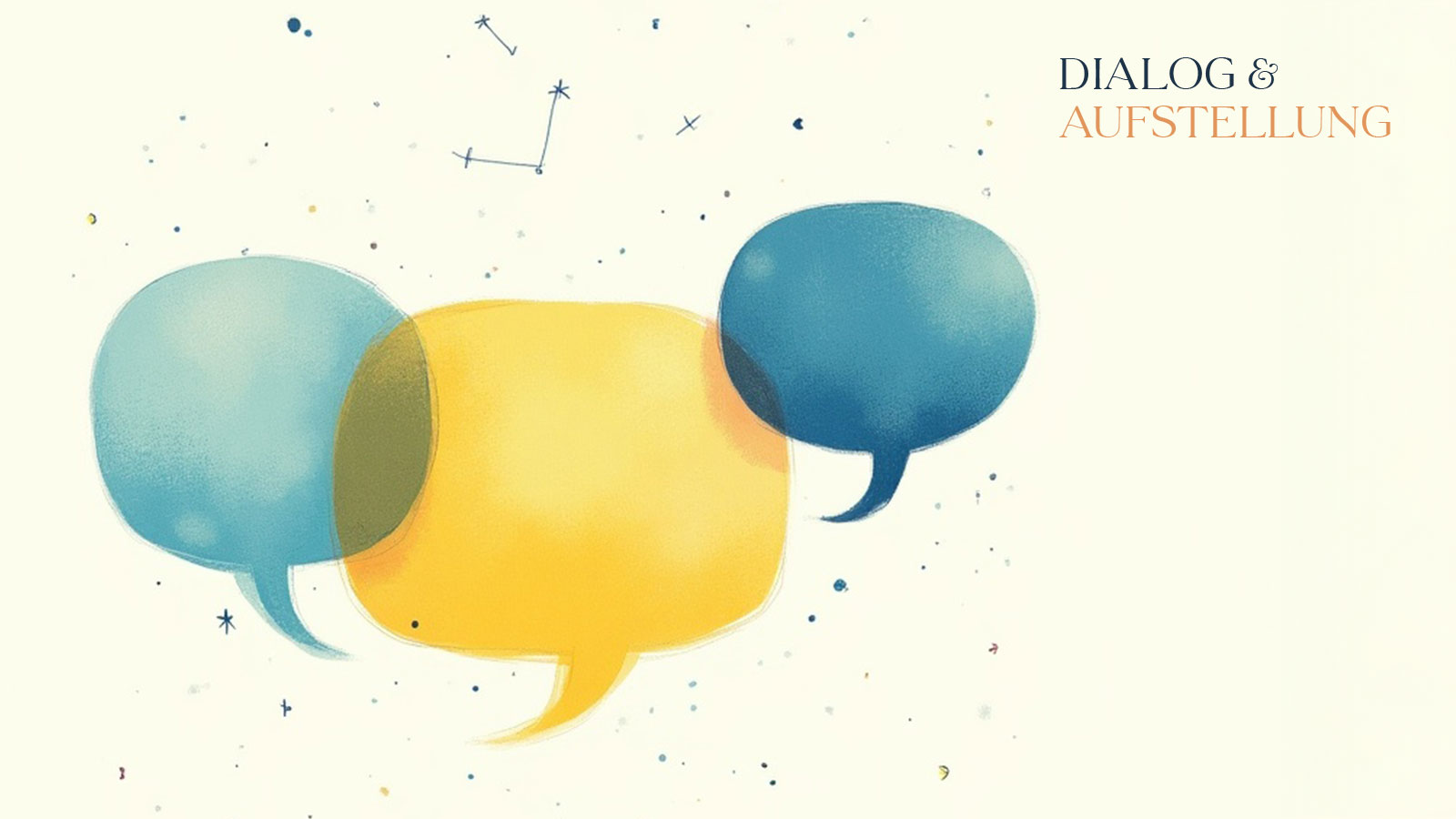 Dialog & Aufstellung – Neues Jahr, neue Möglichkeiten
